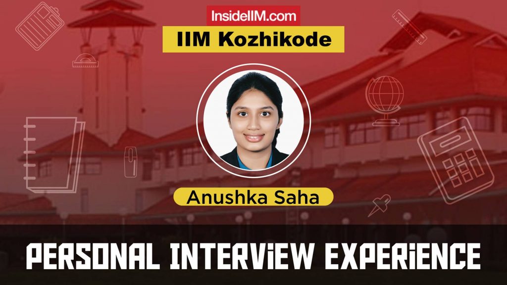 IIM Kozhikode Interview Experience - 2021, Anushka Saha