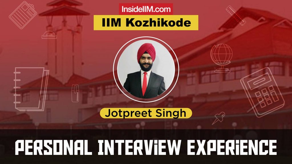 IIM Kozhikode Interview Experience - 2021, Jotpreet Singh