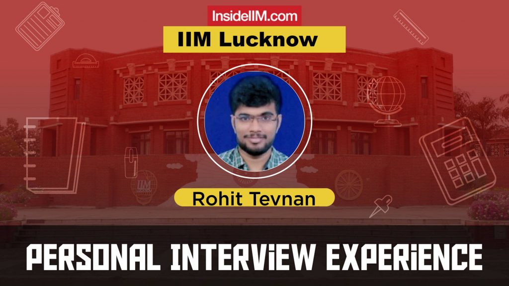 IIM Lucknow Interview Experience - 2021, Rohit Tevnan