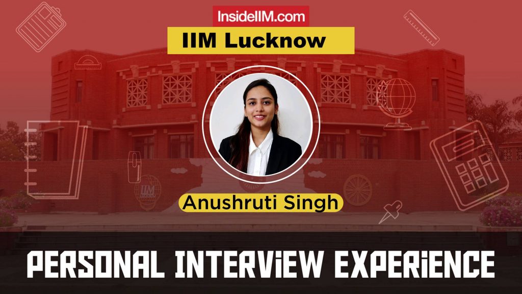 IIM Lucknow Interview Experience - 2021, Anushruti Singh