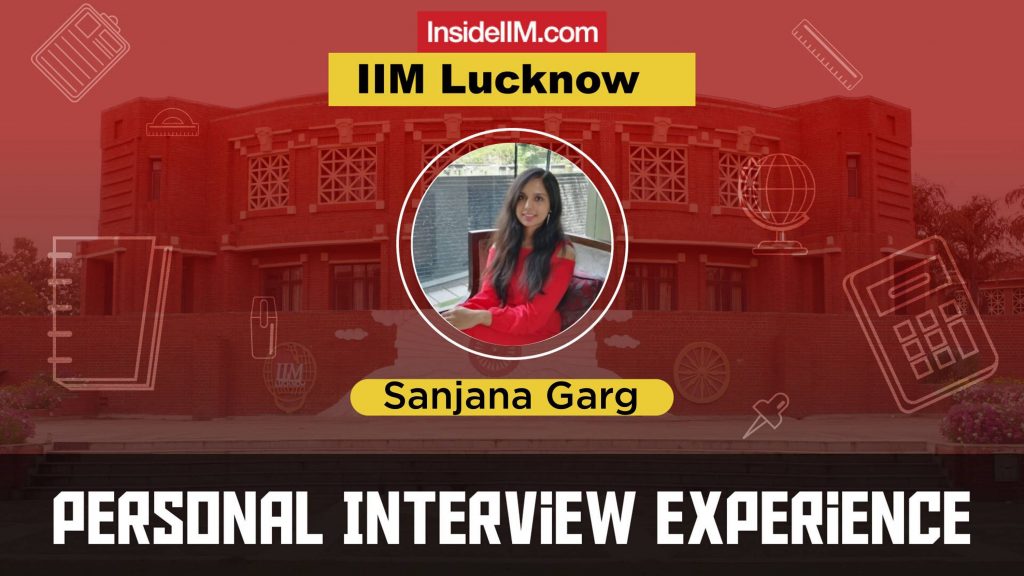IIM Lucknow Interview Experience - 2021, Sanjana Garg