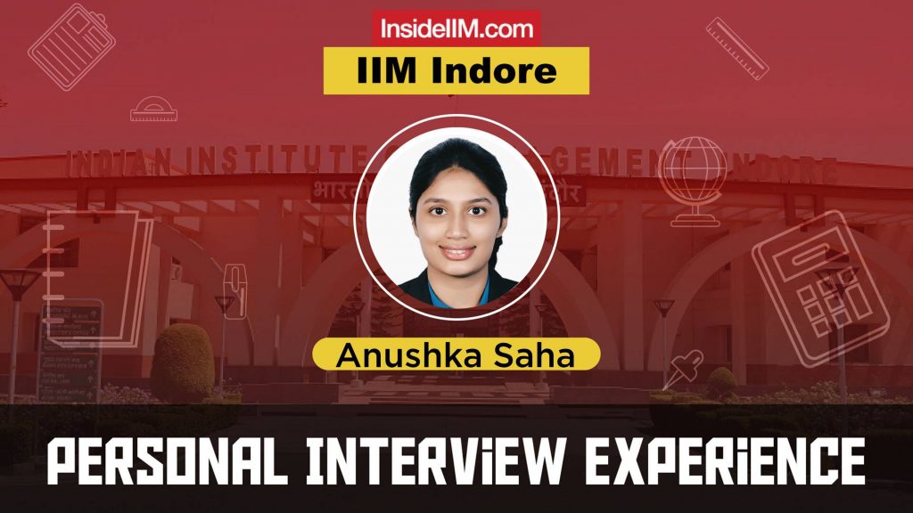 IIM Indore Interview Experience - 2021, Anushka Saha
