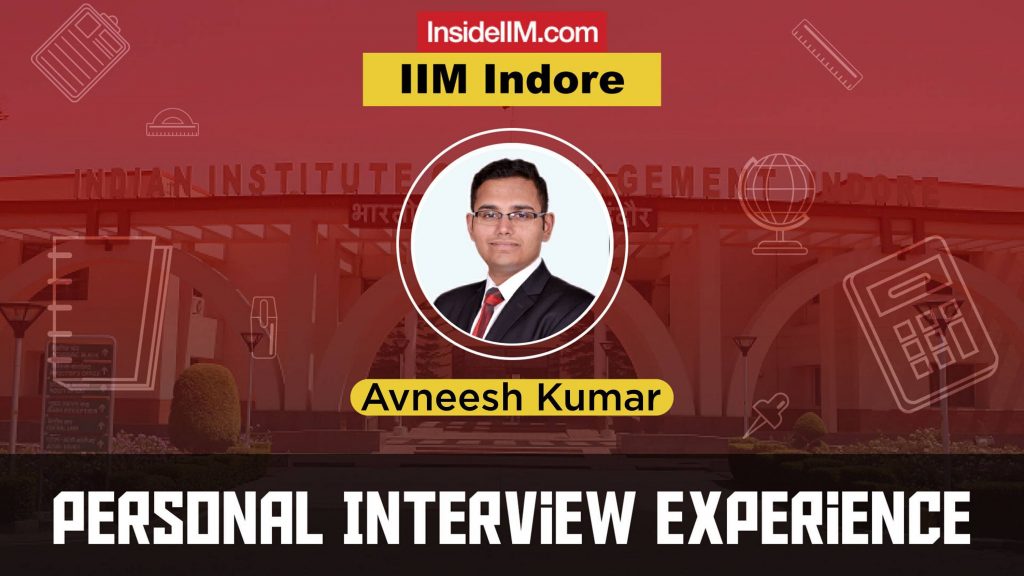 IIM Indore Interview Experience - 2021, Avneesh Kumar