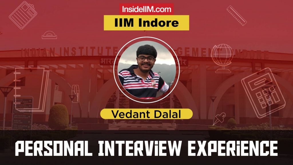 IIM Indore Interview Experience - 2021, Vedant Dalal
