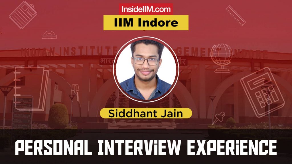 IIM Indore Interview Experience - 2021, Siddhant Jain