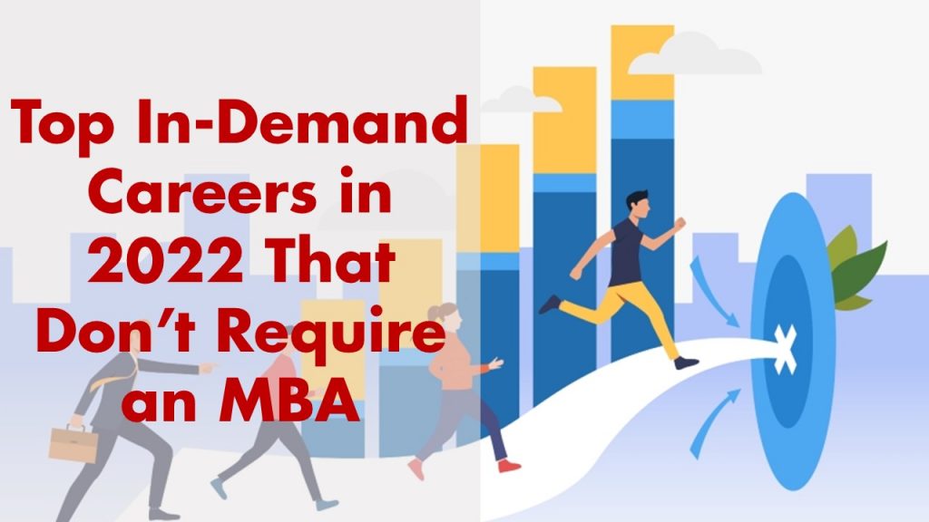 Top In-Demand Careers in 2022 That Don’t Require an MBA