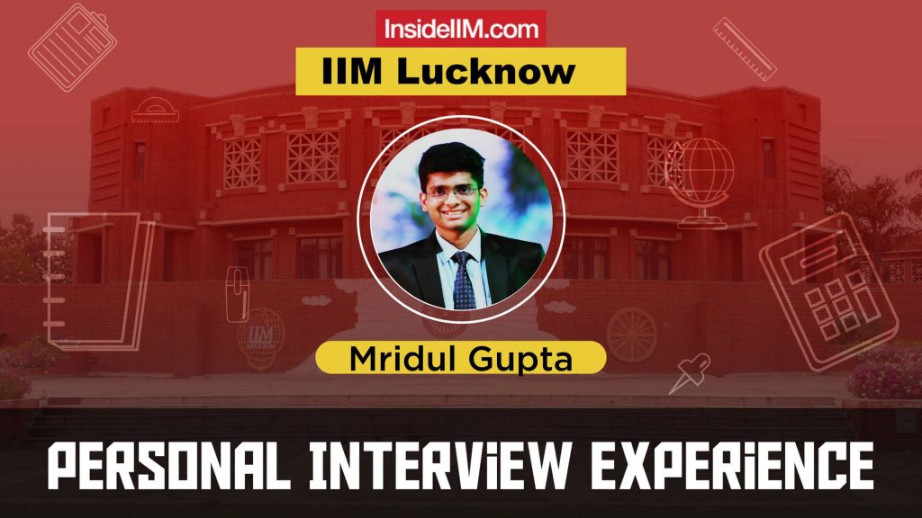 IIM Lucknow Interview Experience - 2021, Mridul Gupta