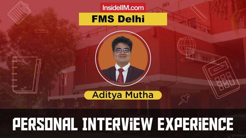 FMS Interview Experience - 2021,  Aditya Mutha