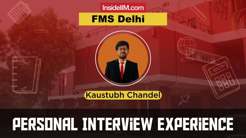 FMS Interview Experience - 2021, Kaustubh Chandel