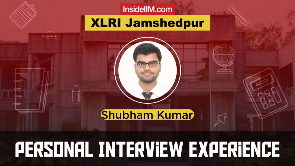 XLRI Interview Experience - 2021, Shubham Kumar