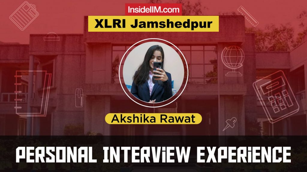 XLRI Interview Experience - 2021, Akshika Rawat