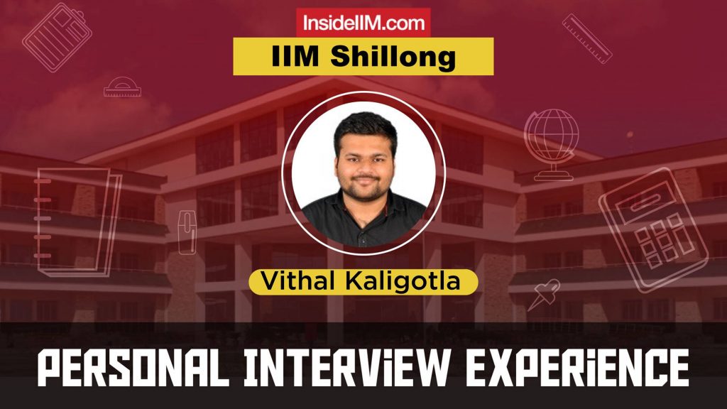 IIM Shillong Interview Experience - 2021, Vithal Kaligotla