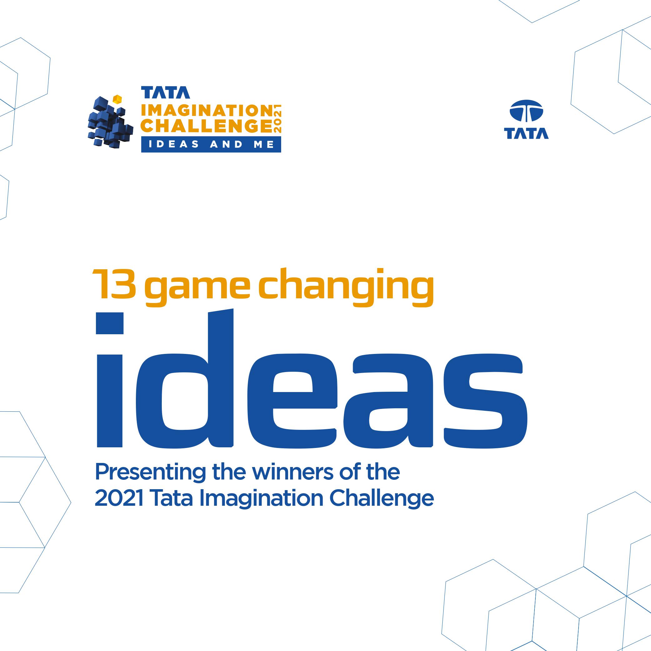 13 Game Changing Ideas TATA Imagination Challenge 2021 Winners