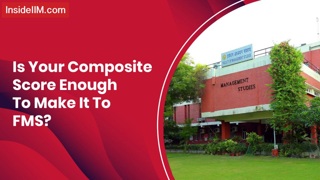 Composite Score Required To Make It To FMS Delhi - Check Past Data Here!