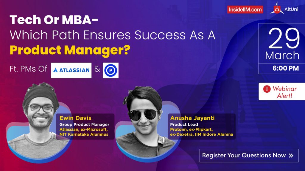 Tech Or MBA? - The Silver Bullet For Product Management Ft. PMs Of Atlassian & Protonn