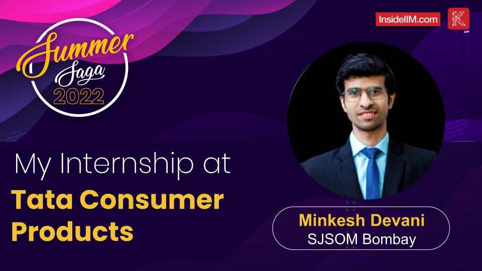 Product and Program Management Summer Internship Experience 2022 At Tata Consumer Products - Minkesh Devani, SJSOM Bombay