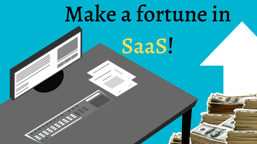 Complete Guide To Becoming A Millionaire In A Trillion-Dollar SaaS Industry