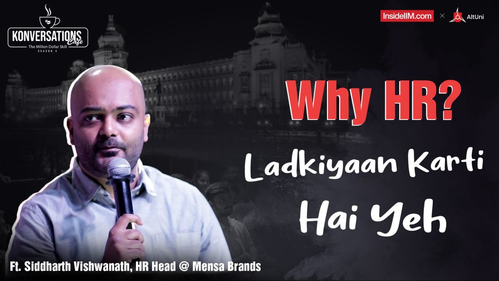 I Left My Singapore Job To Pursue Core HR & Got A Pay Cut, Ft. Siddharth Vishwanath, HR Head @ Mensa Brands