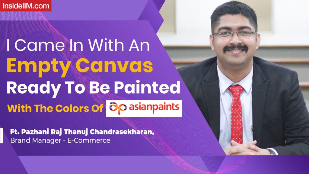 Things To Expect When You Join Asian Paints As A Newbie, Ft. Pazhani Raj Thanuj Chandrasekharan