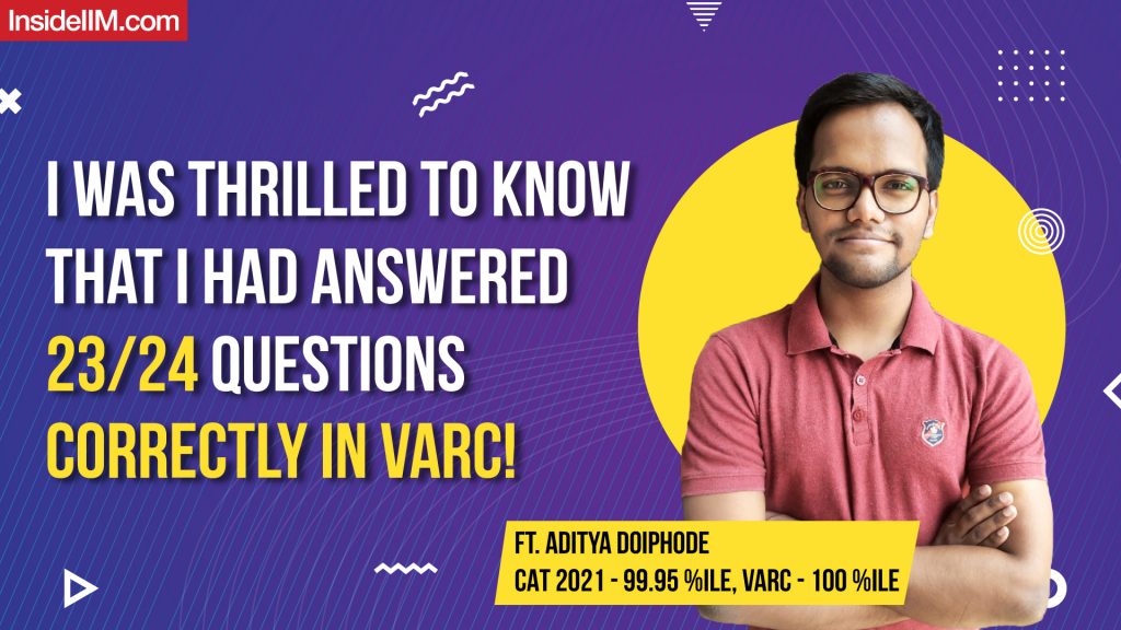 I Couldn’t Believe My Eyes When I Saw A 100%ile Against The VARC Section, Ft. Aditya Doiphode, CAT’21 VARC 100%iler