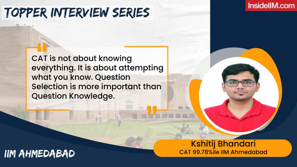 How I Scored 99.78%ile In My Third CAT Attempt - Kshitij Bhandari, IIM Ahmedabad Co'24