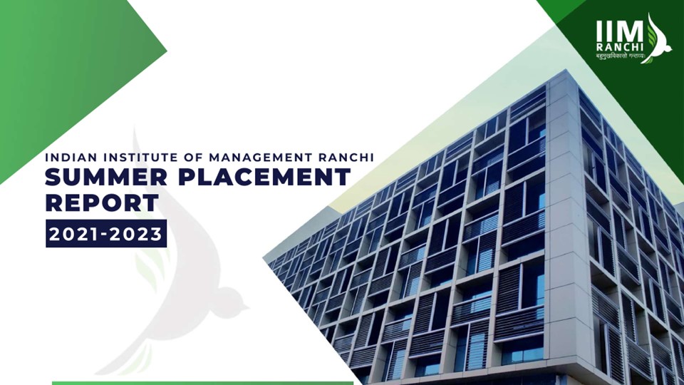 IIM Ranchi Summer Placements Report 2021 - Highest Stipend At INR 3,50,000
