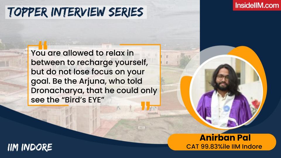 "How I Scored 99.83%ile On My Third CAT Attempt” - Anirban Pal, IIM Indore Co'24