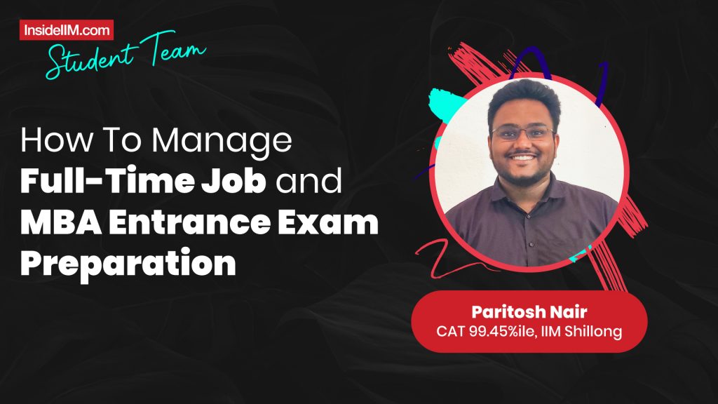 How To Manage Full-time Job And MBA Entrance Exam Preparation