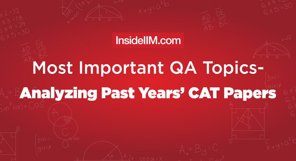 Most Important QA Topics - Analyzing Past Years’ CAT Papers | Quantitative Aptitude