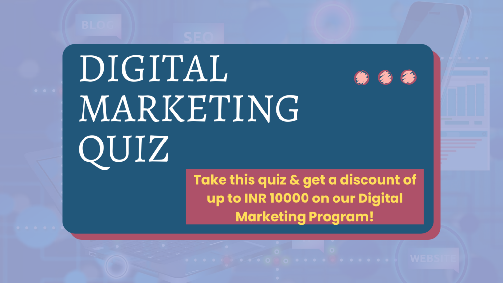 Digital Marketing Quiz | Win Rewards Of Up To Rs.10,000!