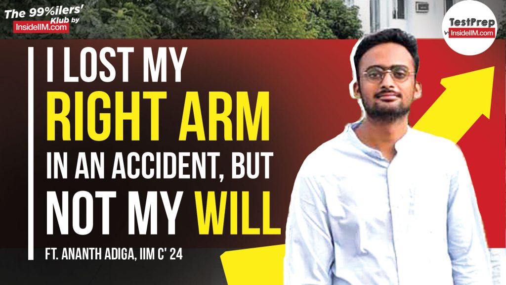 From Losing My Right Arm Before CAT To Making It To IIM C, Ft. Ananth A., IIM C' 24