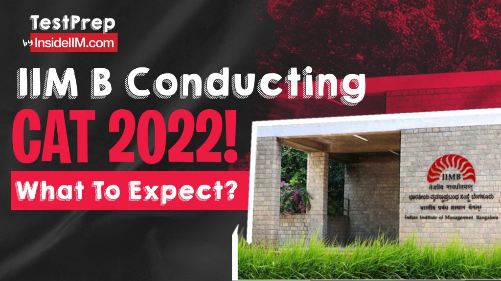 IIM B To Conduct CAT 2022 - What Does It Mean For CAT Aspirants?