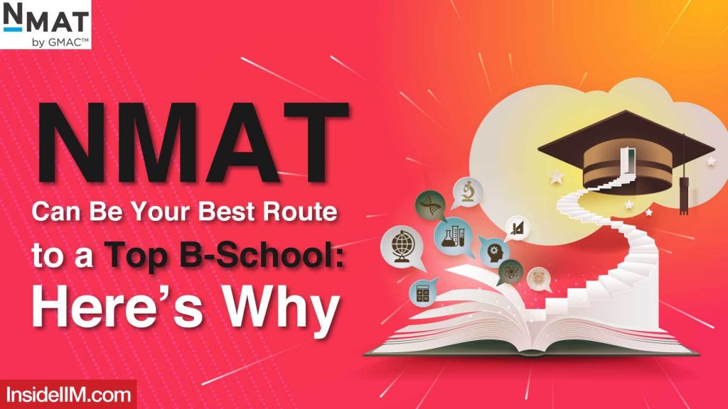 NMAT Can Be Your Best Route to a Top B-School: Here’s Why