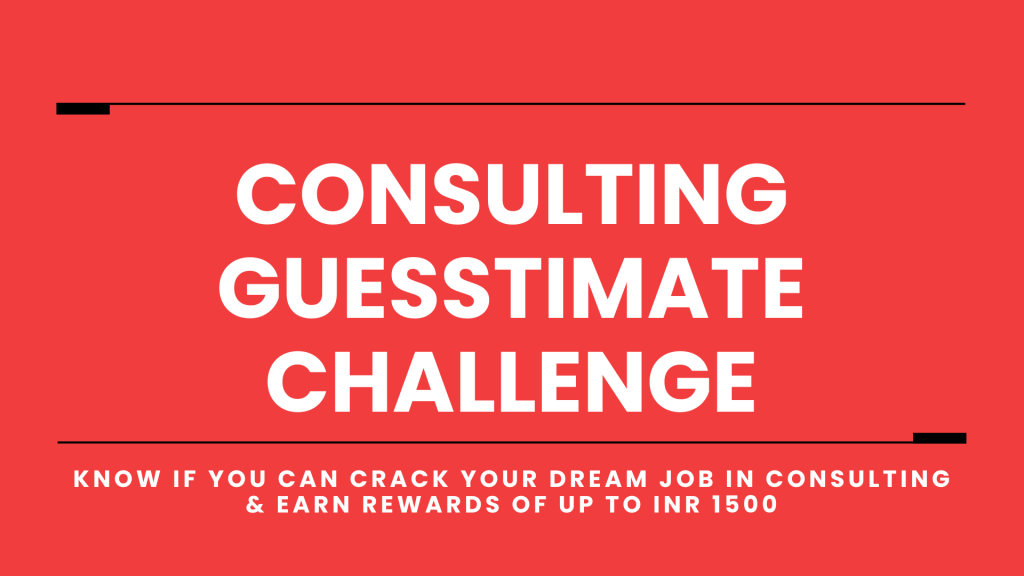 Guesstimate Challenge | Crack Your Dream Career With Top Consulting Firms!