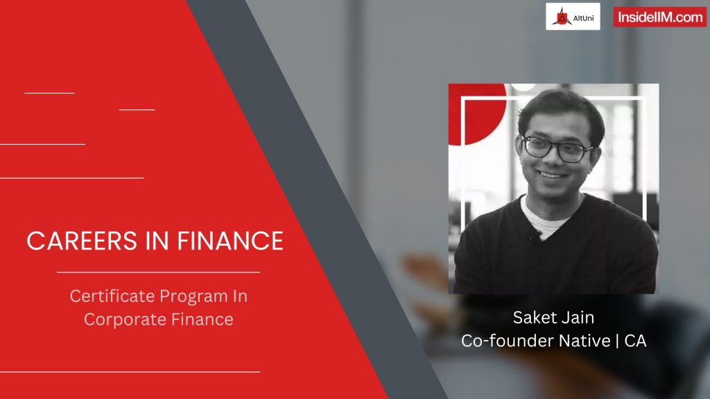 Careers in Finance Ft. Saket Jain, CA AIR 45, ex-Morgan Stanley | Certificate Program In Corporate Finance