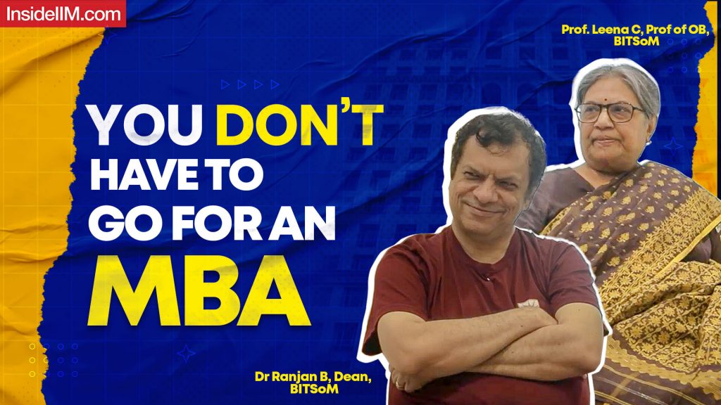 It’s Time To Look Beyond CAT %iles & Scores For B-Schools, Ft. Dr. Ranjan B, Prof. Leena C, BITSoM