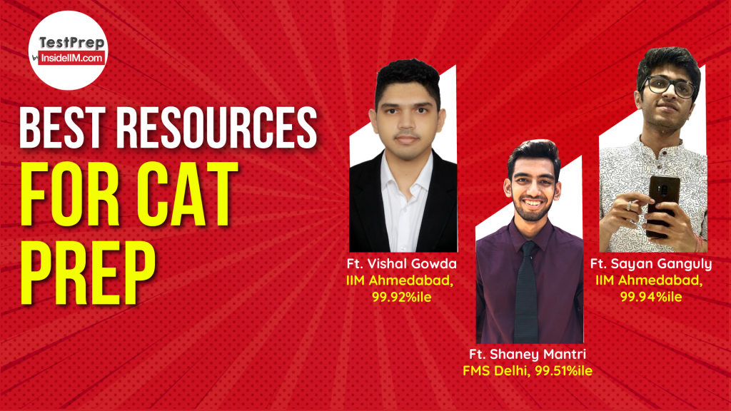 Best Resources For CAT Preparation | CAT Topper Recommendations Ft. IIMA and FMS Students