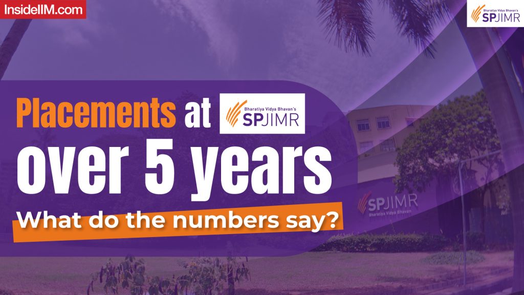 Placements At SPJIMR Over 5 Years - What Do The Numbers Say?