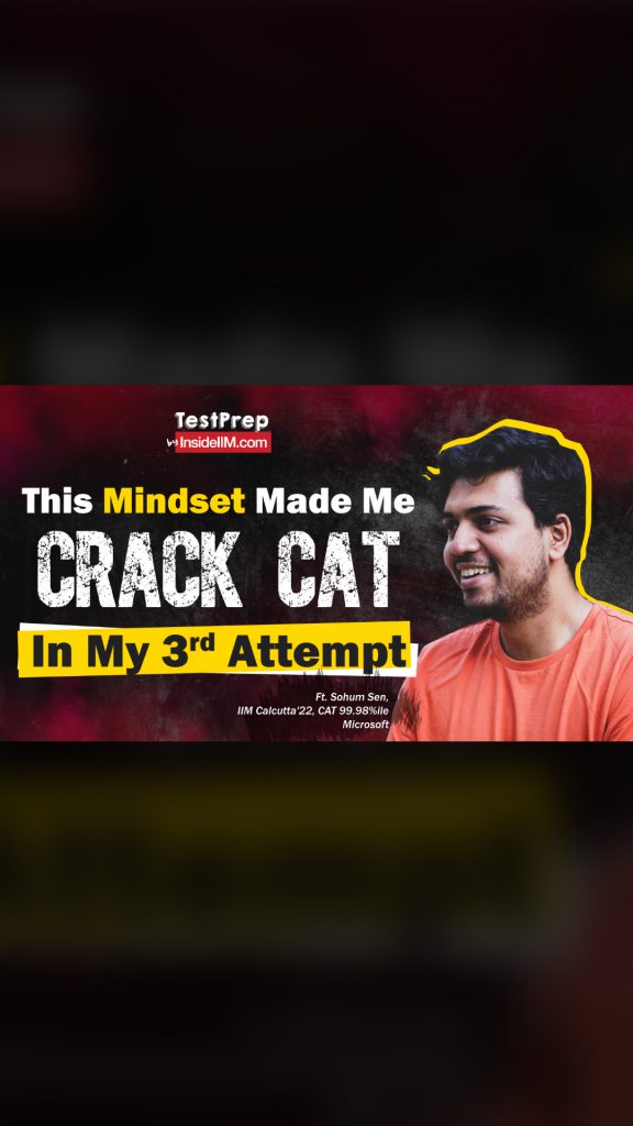 An Average Student's Takeaways From His CAT Journey Ft. Sohum Sen, 99.98%ile, IIMC'22, Microsoft