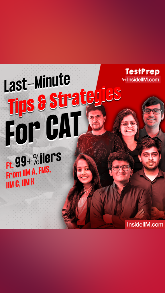 Last Lap To CAT - Tips & Strategies By IIM A, C, K FMS 99+%ilers