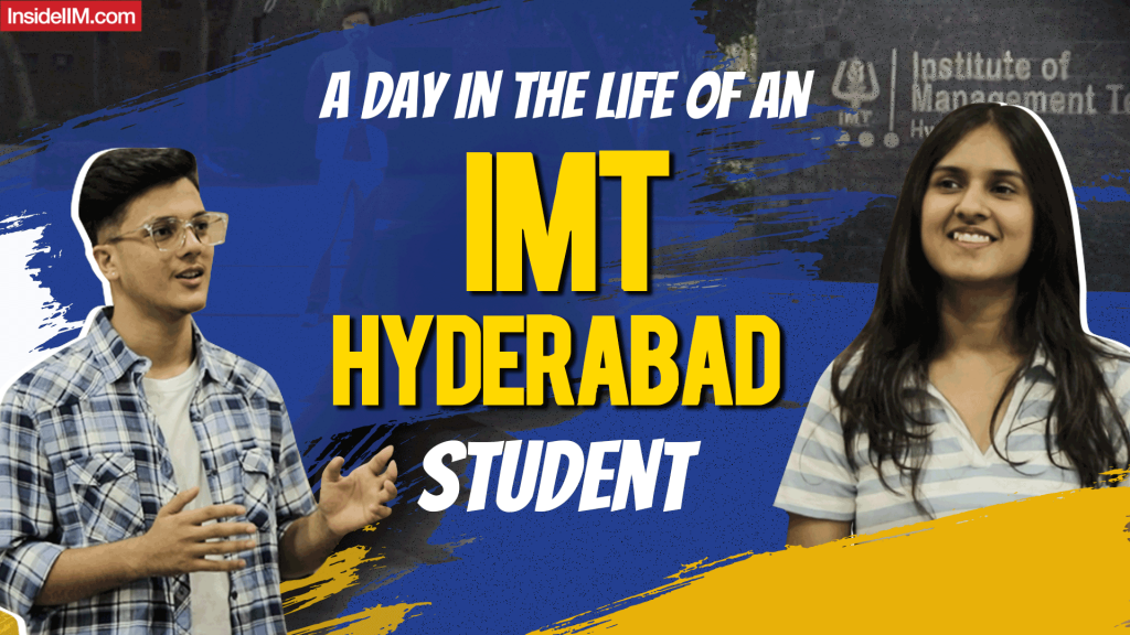 A Day In The Life Of IMT Hyderabad: Hostel, Admission, Programs, Clubs & More