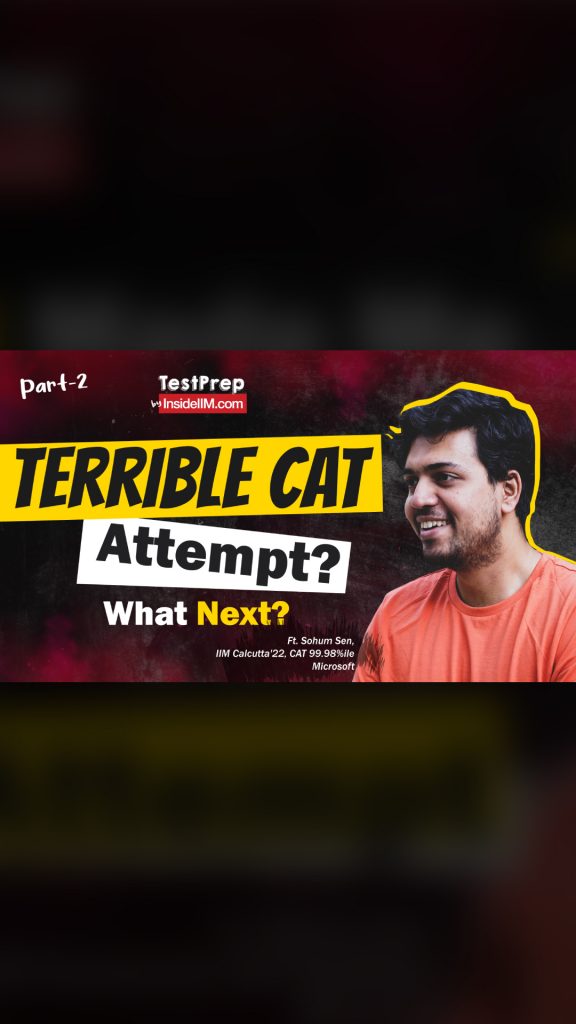 Terrible CAT 2023 Attempt? | Learnings From 3 CAT Attempts Ft. Sohum Sen, 99.98%ile, IIMC'22, Microsoft