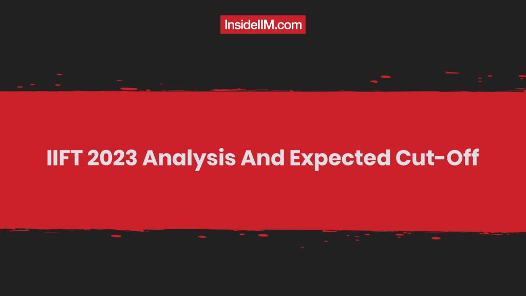 Expected Cut-Off For IIFT 2023? - Check IIFT 2023 Analysis