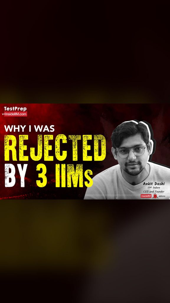 Why I Was Rejected by 3 IIMs - Ankit Doshi, Creator - InsideIIM & AltUni