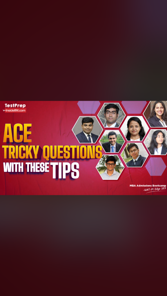 How To Best Answer Tricky Questions In MBA Interviews? | Tips By IIMs, SPJIMR, NITIE & XLRI Alums