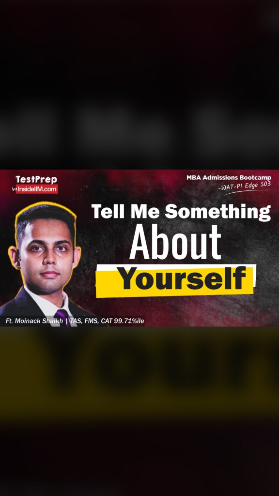Best Way To Answer 'Tell Me About Yourself' in MBA Interviews Ft. Moinack Shaikh, FMS Delhi, TAS