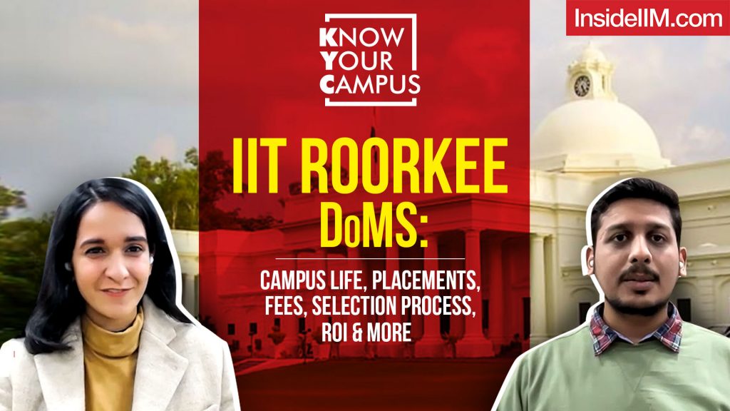 IIT Roorkee DoMS: Campus Life, Placements, Fees, Selection Process, RoI & More | Know Your Campus