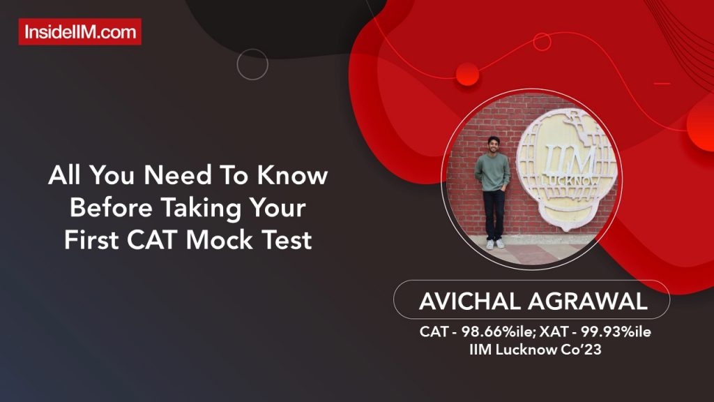 Everything You Need To Know Before Writing Your First Mock Test!- Avichal Agrawal, IIM Lucknow Co'23