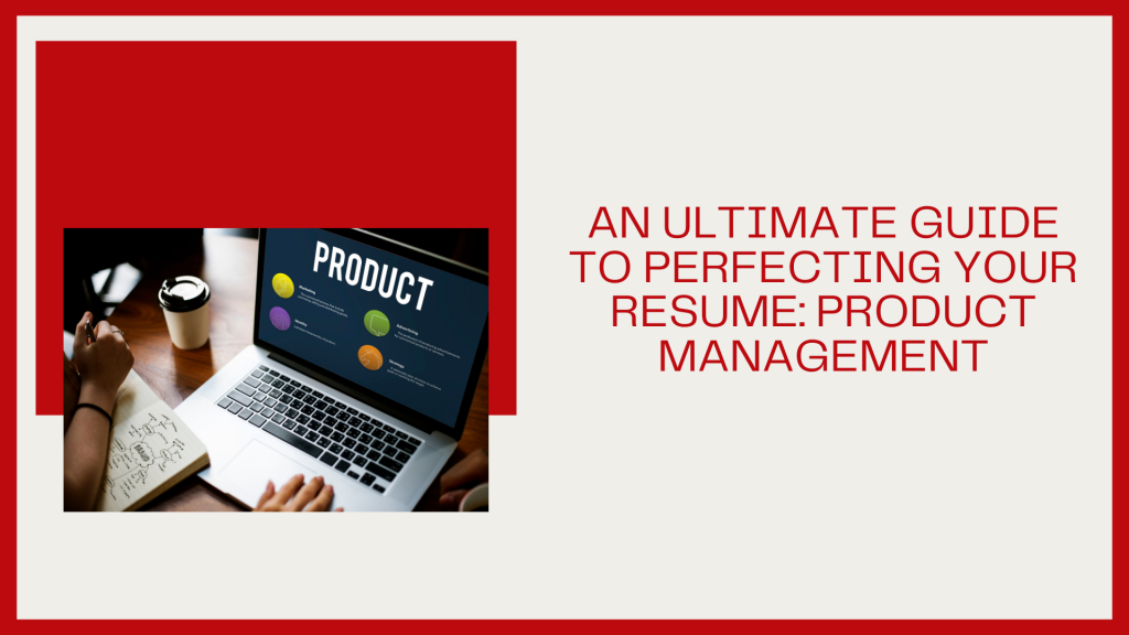 How To Write A Killer Product Manager Resume In 2024