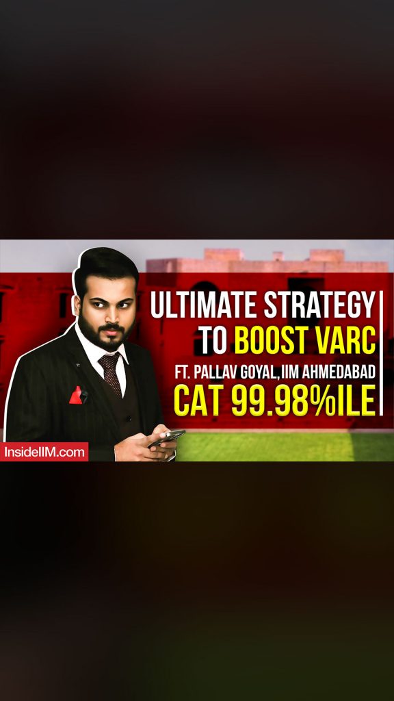 How I Improved My VARC Scores And Got Into IIM Ahmedabad Ft. Pallav Goyal, CAT 99.98%iler
